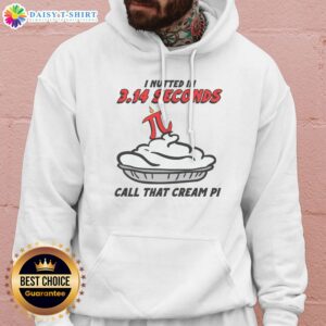Hot I Nutted In 3.14 Seconds, Call That Cream Pi Hoodie displayed in a cozy setting.