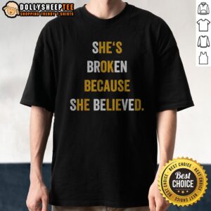 Official Hot She'S Broken Because She Believed