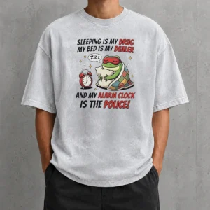 Nice Frog Sleeping Is My Drug My Bed Is My Dealer And My Alarm Clock Is The Police Washed T-Shirt