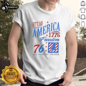 Pretty America 1776 Freedom 76 250 Years Of Freedom Shirt featuring a patriotic design