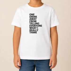 Pretty One Drink Away From Telling Everyone What I Really Think Kids T-Shirt