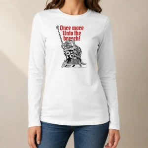 Pretty Sir Capy Once More Unto The Breach Long Sleeve Shirt