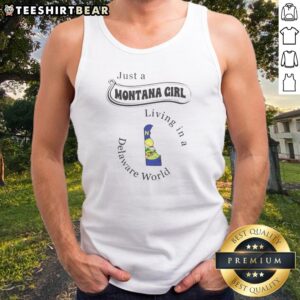 Hot Just A Montana Girl Living In A Delaware World Map Tank top on tank top
