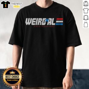 Pretty Weird Al A Real Polka Hero Star Shirt featuring a fun and quirky design perfect for fans.
