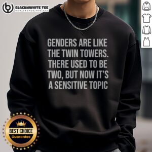 Premium Genders Are Like The Twin Towers There Used To Be Two But Now Its A Sensitive Sweatshirt in gray color