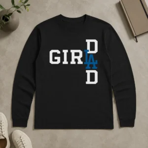 Top Los Angeles Dodgers LA Girl Dad Long Sleeve Shirt