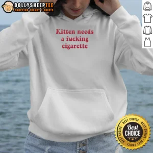 Awesome Kitten Needs A Fucking Cigarette Bold Text Hoodie