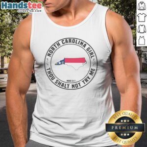 Top North Carolina Girl Thou Shalt Not Try Me Mood 24 7 State NC Tank top on a stylish background