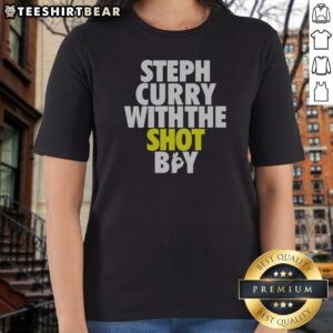 Pretty Steph Curry With The Shot Boy Ladies Shirt