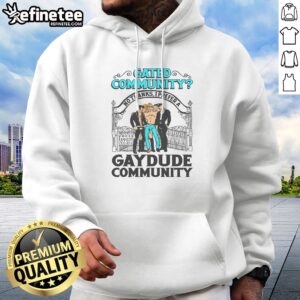Top Gated Community No Thanks I Prefer A Gay Dude Community Hoodie