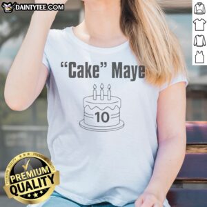 Official Cake Maye 10 Ladies Shirt featuring a trendy design for casual wear