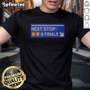 Nice New York Knicks Next Stop NBA Finals Subway Sign t shirt featuring vibrant graphics and comfortable fit.