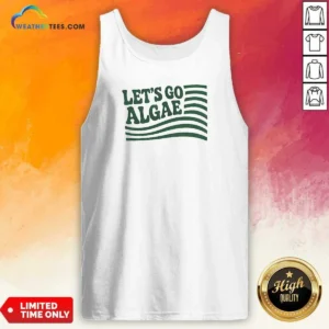 Nice Lets Go Algae Reflecting Pool Green Again Liberal Protest Team Algae Tank Top