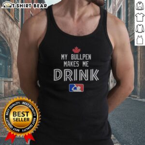 Funny Toronto Blue Jays My Bullpen Makes Me Drink Major League Baseball Tank top displayed on a wooden background