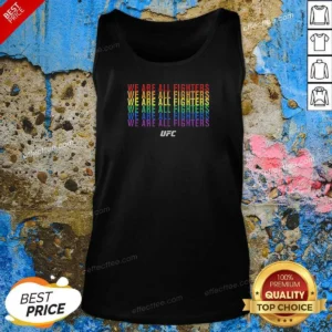 Hot We Are All Fighters UFC MMA Pride Fighter Tank Top