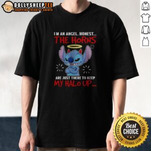 Pretty Stitch I'M An Angel Honest The Horns Are Just There To Keep My Halo Up Shirt displayed on a flat surface