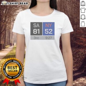 Pretty Top SA 81 NY 52 Third Quarter Scoreboard San Antonio Spurs Vs New York Knicks Ladies Shirt