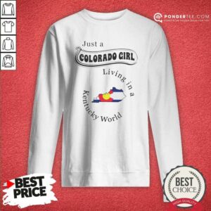 Pretty Just A Colorado Girl Living In A Kentucky World Map Outline sweatshirt optimized with cozy fit and bold graphic design