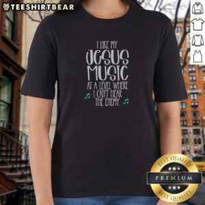 Awesome I Like Jesus My Music At A Level Where I Can'T Hear The Enemy Music Note Ladies Shirt featuring a music note design.