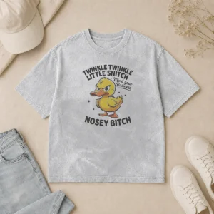 Nice Twinkle Twinkle Little Snitch Mind Your Business Nosey Bitch Funny Duck Washed T-Shirt