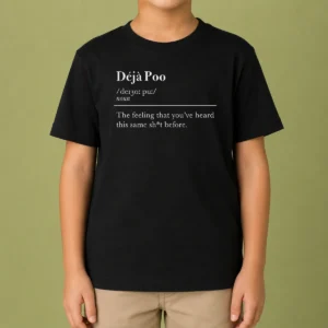 Funny Deja Poo The Feeling That You'Ve Heard This Same Shit Before Kids T-Shirt