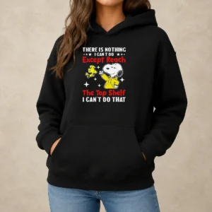 Awesome Snoopy There Is Nothing I Cant Do Except Reach The Top Shelf I Can'T Do That Hoodie