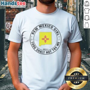 Pretty New Mexico Girl Thou Shalt Not Try Me Mood 24 7 State Map Shirt featuring a vibrant state map design.
