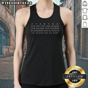 Official Everton For Better For Worse For Richer For Poorer In Sickness And Health Tank Top in navy blue