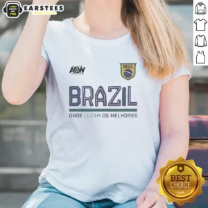 Pretty AEW Tournament Soccer Collection Brazil Onde Lutam Os Melhores Ladies Shirt