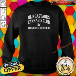 Official Weed Old Bastards Cannabis Club Lifetime Member Leaf Sweatshirt