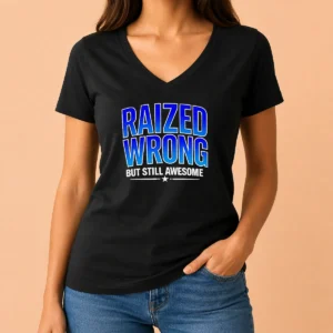 Top Raized Wrong But Still Awesome V Neck Shirt in charcoal grey with bold white text design