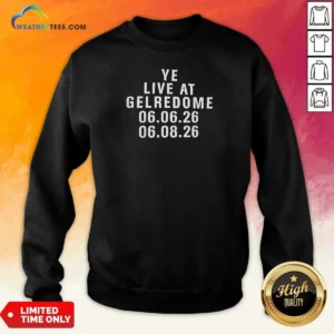 Official Kanye West Ye Live At Gelredome 06 06 26 06 08 26 Sweatshirt
