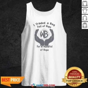 Pretty Warbux Anonymous I Traded A Bag Full Of Dope For A Handful Of Hope Tank Top