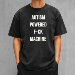 Funny Autism Powered Fck Machine Humor Washed T-Shirt