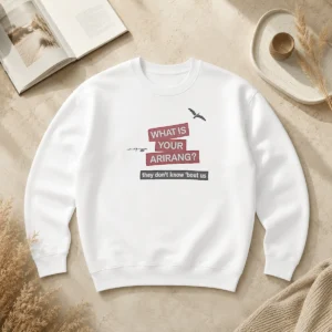 Nice What Is Your Arirang They Dont Know Bout US Sweater
