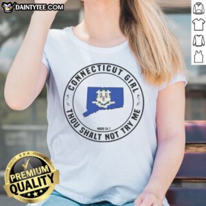 Official Connecticut Girl Thou Shalt Not Try Me Mood 24 7 State Pride Ladies Shirt in a vibrant display