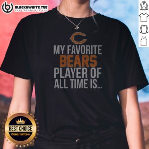 Pretty Chicago Bears My Favorite Bears Player Of All Time Is Ladies Shirt