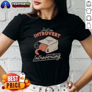 Good Just An Introvert Introverting Cat In A Bag Ladies Shirt featuring a relaxed fit and soft fabric