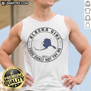 Funny Alaska Girl Thou Shalt Not Try Me Mood 24 7 Map Tank Top for women, perfect for casual wear.