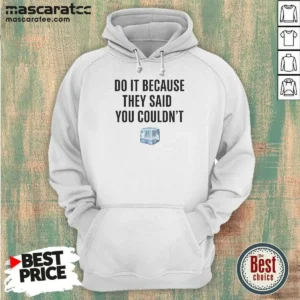 Official Do It Because They Said You Couldn'T ICE Cube Hoodie