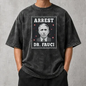 Original Dr Fauci Arrest Medical Freedom Anti Lockdown Political Portrait on a washed t shirt in neutral tones