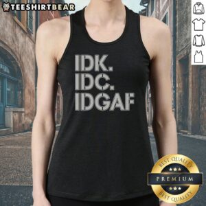 Official Idk Idc Idgaf Block Letters Tank top featuring bold text design for casual wear