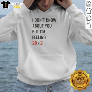 Stylish 40th hoodie featuring 'Good-I-Dont-Know-About-You-But-Im-Feeling-202' design for a fun birthday celebration.