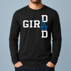 Premium Los Angeles Dodgers LA Girl Dad Long Sleeve Shirt