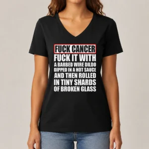 Pretty Fck Cancer Fck It With A Barbed Wire Dildo Dipped In Hot Sauce V-Neck Shirt
