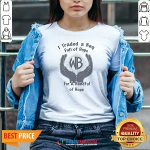 Pretty Warbux Anonymous I Traded A Bag Full Of Dope For A Handful Of Hope V-Neck Shirt