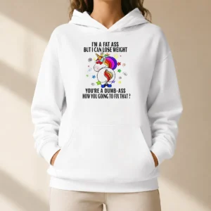 Hot Savage Unicorn I'M A Fat Ass But I Can Lose Weight Hoodie