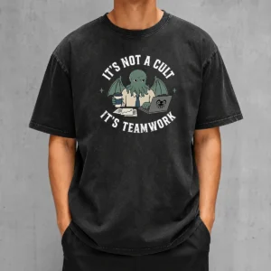 Premium It'S Not A Cult It'S Teamwork Washed T-Shirt