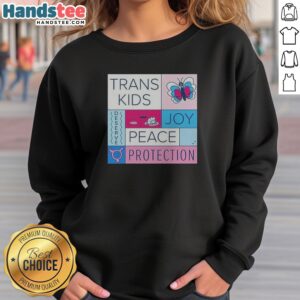Pretty Trans Kids Deserve Joy Peace Protection sweatshirt in soft fabric with vibrant print, perfect for cozy wear