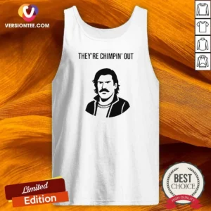 Original Theyre Chimpin Out Tank Top